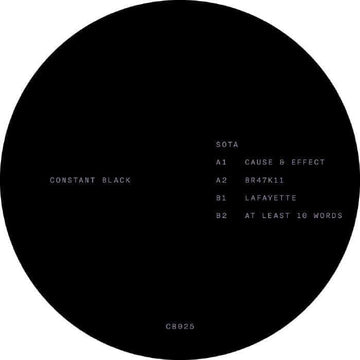 Sota - Cause & Effect - No-one never quite knows which side of the deep / minimal house divide the latest on Constant Black is going to fall. The one thing you can be sure of, however, is that both sets of fans will find plenty to love in this... - Consta Vinly Record