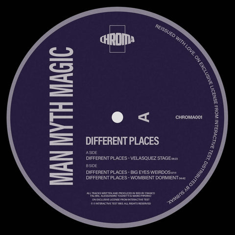 Man Myth Magic - Different Places - Artists Man Myth Magic Genre Tech House Release Date April 8, 2022 Cat No. CHROMA001 Format 12" Vinyl - Chroma - Vinyl Record