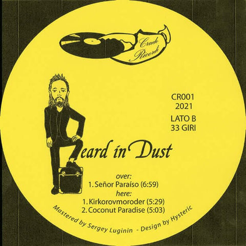 Beard In Dust - 'Senor Paraiso' Vinyl - Artists Beard In Dust Genre Synth Pop Release Date 25 February 2022 Cat No. CR001 Format 12" Vinyl - Crudo Ricordi - Crudo Ricordi - Crudo Ricordi - Crudo Ricordi - Vinyl Record