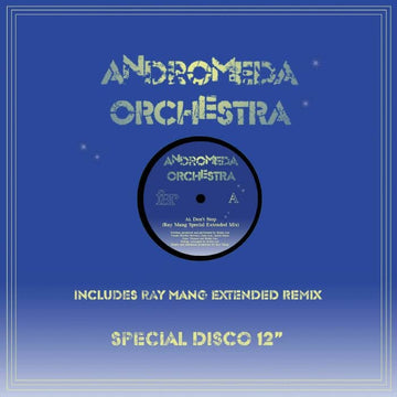 Andromeda Orchestra - Don't Stop (Ray Mang Mix) - Andromeda Orchestra - Don't Stop (Ray Mang Mix) - Andromeda Orchestra returns, unearthing 