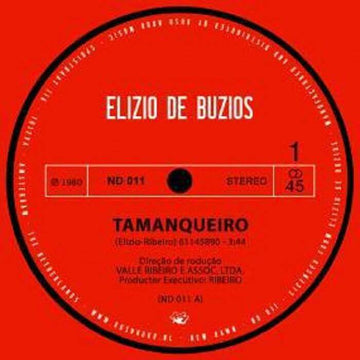 Elizio De Buzios - Tamanqueiro - Artists Elizio De Buzos Genre Brazil, Boogie Release Date 10 December 2021 Cat No. ND 011 Format 7