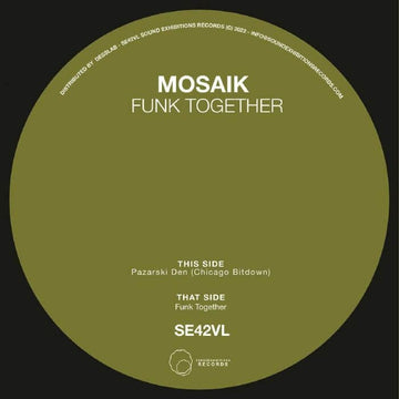 Mosaik - Funk Together - Artists Mosaik Genre Deep House, Disco House Release Date 30 Sept 2022 Cat No. SE42VL Format 7