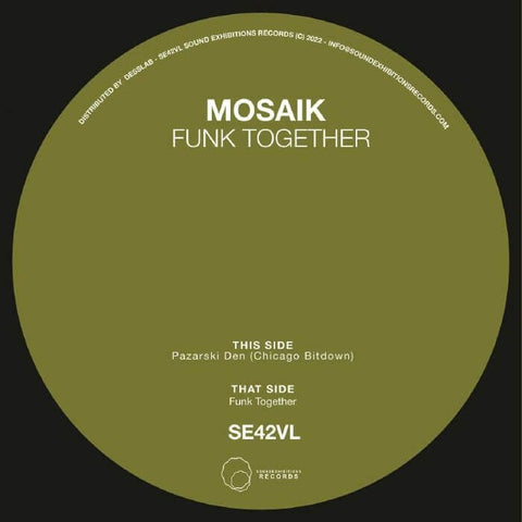 Mosaik - Funk Together - Artists Mosaik Genre Deep House, Disco House Release Date 30 Sept 2022 Cat No. SE42VL Format 7" Vinyl - Sound Exhibition - Vinyl Record