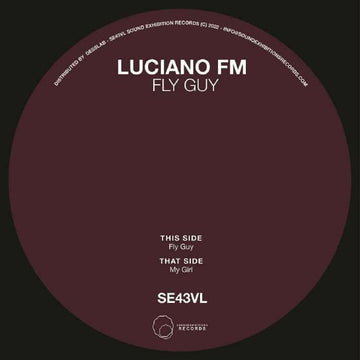 Luciano FM - Fly Guy - Artists Luciano FM Genre Disco House Release Date 30 Sept 2022 Cat No. SE43VL Format 7