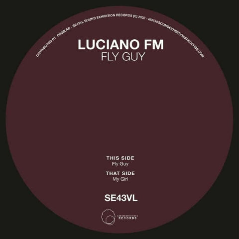 Luciano FM - Fly Guy - Artists Luciano FM Genre Disco House Release Date 30 Sept 2022 Cat No. SE43VL Format 7" Vinyl - Sound Exhibition - Sound Exhibition - Sound Exhibition - Sound Exhibition - Vinyl Record
