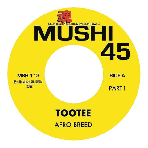 Afro Breed - Tootee - Artists Afro Breed Genre Breaks, Funk, Edits Release Date 2 Dec 2022 Cat No. MSH113 Format 7" Vinyl - Mushi 45 - Mushi 45 - Mushi 45 - Mushi 45 - Vinyl Record