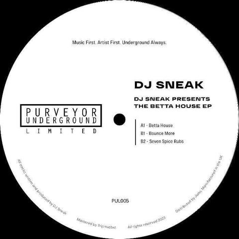 DJ Sneak - The Betta House - Artists DJ Sneak Genre Deep House, Chicago House Release Date 12 May 2023 Cat No. PUL 005 Format 12" Vinyl - Purveyor Underground Limited - Purveyor Underground Limited - Purveyor Underground Limited - Purveyor Underground Lim - Vinyl Record