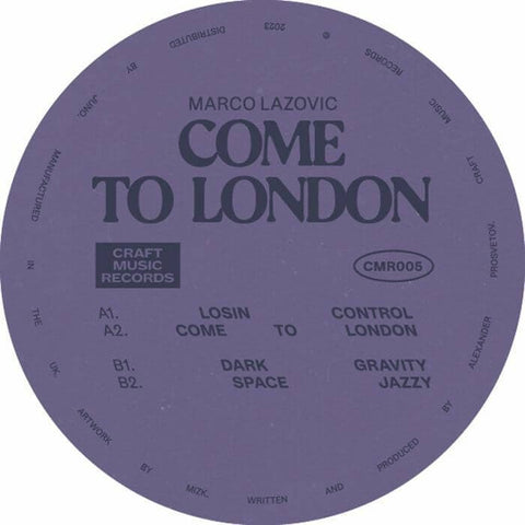 Marco Lazovic - Come To London - Artists Marco Lazovic Genre Drum & Bass, Breaks, UK Garage Release Date 19 May 2023 Cat No. CMR 005 Format 12" Vinyl - Craft Music - Craft Music - Craft Music - Craft Music - Vinyl Record