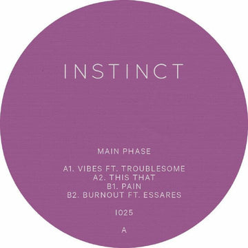 Main Phase - Vibes - Artists Main Phase Genre UK Garage Release Date 2 Jun 2023 Cat No. INSTINCT 25 Format 12
