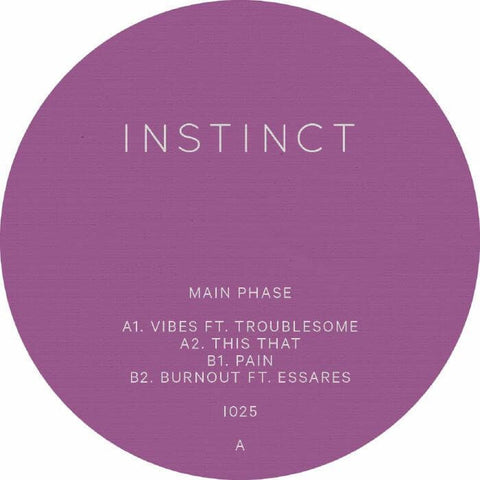 Main Phase - Vibes - Artists Main Phase Genre UK Garage Release Date 2 Jun 2023 Cat No. INSTINCT 25 Format 12" Vinyl - Instinct - Instinct - Instinct - Instinct - Vinyl Record