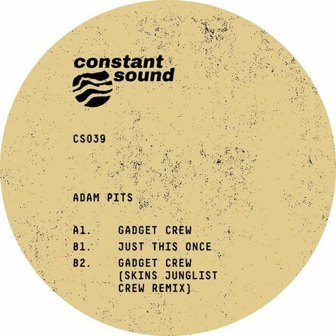 Adam Pits - Gadget Crew - Artists Adam Pits Genre UK Garage Release Date 9 Jun 2023 Cat No. CS 039 Format 12" Vinyl - Constant Sound - Constant Sound - Constant Sound - Constant Sound - Vinyl Record