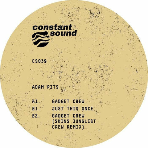 Adam Pits - Gadget Crew - Artists Adam Pits Genre UK Garage Release Date 9 Jun 2023 Cat No. CS 039 Format 12" Vinyl - Constant Sound - Vinyl Record