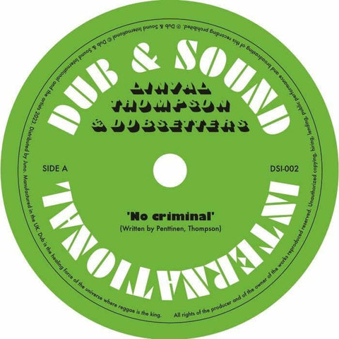 Linval Thompson / Dubsetters - No Criminal - Artists Linval Thompson / Dubsetters Genre Roots Reggae Release Date 9 Jun 2023 Cat No. DSI 002 Format 12" Vinyl - Dub & Sound International - Vinyl Record