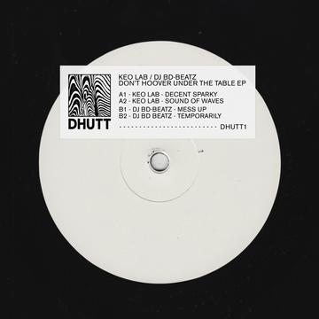 KEO LAB - Don't Hoover Under The Table - Artists KEO LAB / DJ BD-BEATZ Genre UK Garage, Techno Release Date 1 Nov 2022 Cat No. DHUTT1 Format 12