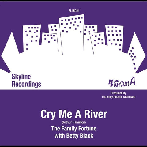 The Family Fortune Feat Betty Black - Cry Me A River - Artists The Family Fortune Feat Betty Black Genre Funk, Soul Release Date 10 Feb 2023 Cat No. SL45024 Format 7" Vinyl - Skyline Recordings - Skyline Recordings - Skyline Recordings - Skyline Recording - Vinyl Record