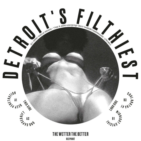 Detroit's Filthiest - The Wetter The Better - Artists Detroit's Filthiest Genre Electro Release Date 29 April 2022 Cat No. DEEPR007 Format 12" Vinyl - Deep & Roll - Deep & Roll - Deep & Roll - Deep & Roll - Vinyl Record