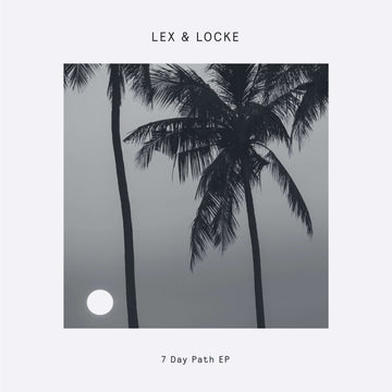 Lex & Locke - 7 Day Path - Artists Lex & Locke Genre Deep House Release Date 1 April 2022 Cat No. DOG87 Format 12