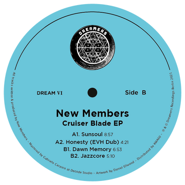 New Members - Cruiser Blade - Artists New Members Genre Tech House, Minimal Release Date 25 March 2022 Cat No. DREAM VI Format 12
