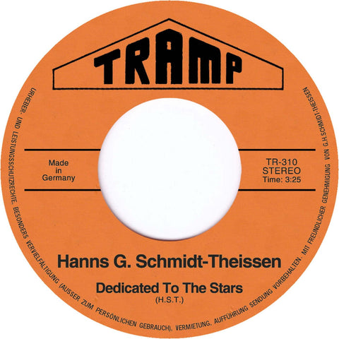Hanns G. Schmidt-Theissen - Dedicated To The Stars - Artists Hanns G. Schmidt-Theissen Genre Jazz-Funk, Krautrock Release Date 27 Jan 2023 Cat No. TR310 Format 7" Vinyl - Tramp Records - Tramp Records - Tramp Records - Tramp Records - Vinyl Record