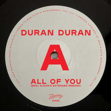 Duran Duran - ALL OF YOU (Erol Alkan's Extended Rework) - Artists Duran Duran, Erol Alkan Genre Disco, Edits Release Date 14 Oct 2022 Cat No. PH120 Format 12