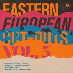 Various - 'Eastern European Cut-Outs Vol 3' Vinyl - Artists The Re-Magic Trick Schmoltz Kompleks Dyyune Boryn Genre Disco Edits, Wave Release Date 5 Aug 2022 Cat No. EECO003 Format 12