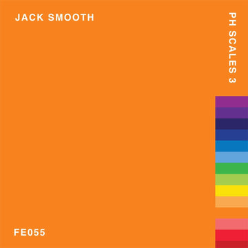 Jack Smooth - PH Scales 3 Artists Jack Smooth Genre Acid, Deep Techno Release Date 1 Jan 2021 Cat No. FE055 Format 12