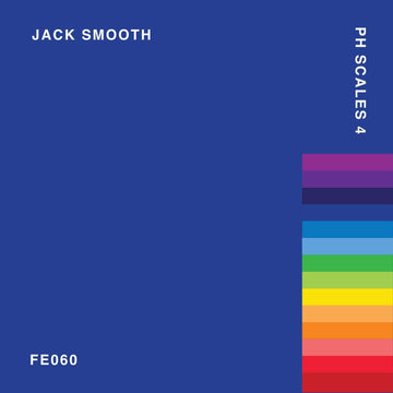 Jack Smooth - PH Scales 4 - Artists Jack Smooth Genre Tech House, Acid Release Date 29 April 2022 Cat No. FE060 Format 12