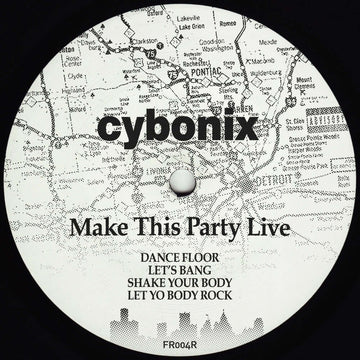 Cybonix - Make This Party Live - 2017 Remastered version of FR004 b/w additional track 