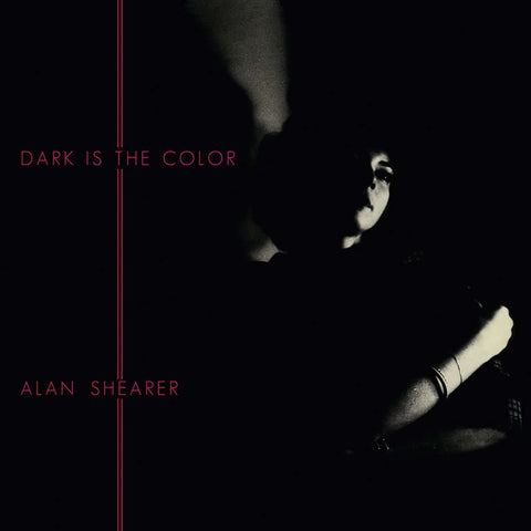 Alan Shearer - Dark Is The Color - Artists Alan Shearer Genre Electronic, Synthwave Release Date April 8, 2022 Cat No. FVR182LP Format 12" Vinyl - Favorite Recordings - Favorite Recordings - Favorite Recordings - Favorite Recordings - Vinyl Record
