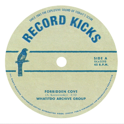 Whatitdo Archive Group - Forbidden Cove - Artists Whatitdo Archive Group Genre Funk Release Date 24 Mar 2023 Cat No. RK45098 Format 7" Vinyl - Record Kicks - Record Kicks - Record Kicks - Record Kicks - Vinyl Record