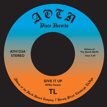 TL - Give it Up - Artists TL Genre Soul, Northern Soul, Disco Release Date 27 Jan 2023 Cat No. ATH123 Format 7
