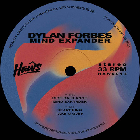 Dylan Forbes - Mind Expander - Artists Dylan Forbes Genre Tech House, House Release Date 18 February 2022 Cat No. HAWS014 Format 12" Vinyl - Haŵs - Haŵs - Haŵs - Haŵs - Vinyl Record