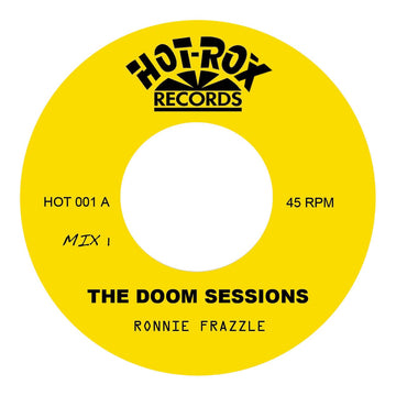 Ronnie Frazzle - The Doom Sessions - Artists Ronnie Frazzle Genre Hip Hop, Edits Release Date 9 Dec 2022 Cat No. HOT001 Format 7