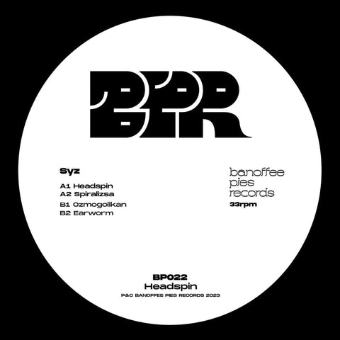 Syz - Headspin - Artists Syz Genre Bass, Techno, Experimental Release Date 10 Feb 2023 Cat No. BP022 Format 12" Vinyl - Banoffee Pies - Banoffee Pies - Banoffee Pies - Banoffee Pies - Vinyl Record