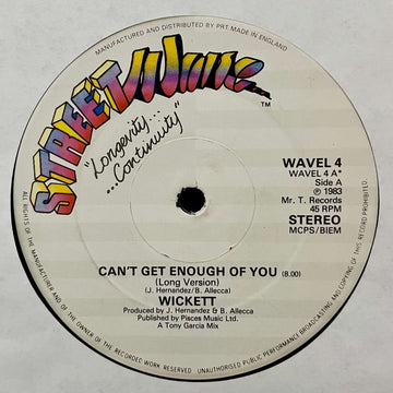 Wickett - Can't Get Enough Of You - Artists Wickett Genre Disco Release Date 1 Jan 1983 Cat No. WAVEL 4 Format 12