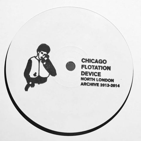 Chicago Flotation Device - North London Archive 2013-14 - Artists Chicago Flotation Device Genre Techno Release Date Cat No. CFD003 Format 12" Vinyl - CFD - CFD - CFD - CFD - Vinyl Record