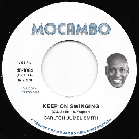 Carlton Jumel Smith - Keep On Swinging - Artists Carlton Jumel Smith Genre Soul, Funk Release Date 2 Jun 2023 Cat No. 451064 Format 7" Vinyl - Mocambo - Mocambo - Mocambo - Mocambo - Vinyl Record