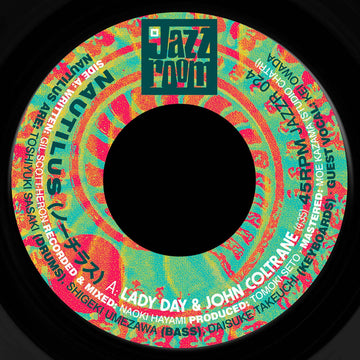 Nautilus - Lady Day & John Coltrane - Artists Nautilus Genre Soul-Jazz Release Date 24 Feb 2023 Cat No. JAZZR024 Format 7