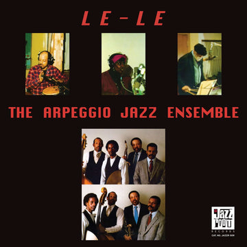 Arpeggio Jazz Ensemble - Le Le - Artists Arpeggio Jazz Ensemble Genre Soul-Jazz, Jazz Release Date 15 December 2021 Cat No. JAZZR009 Format 12