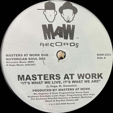 Masters At Work - It's What We Live, It's What We Are - Artists Masters At Work Genre Deep House, NY House Release Date 27 Jan 2023 Cat No. MAW2023 Format 12