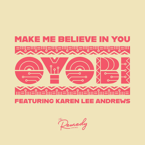 OYOBI featuring Karen Lee Andrews - Make Me Believe In You - Artists Oyobi, Karen Lee Andrews Genre Nu-Disco Release Date February 25, 2022 Cat No. THERMDY003 Format 7" Vinyl - The Remedy Project - The Remedy Project - The Remedy Project - The Remedy Proj - Vinyl Record