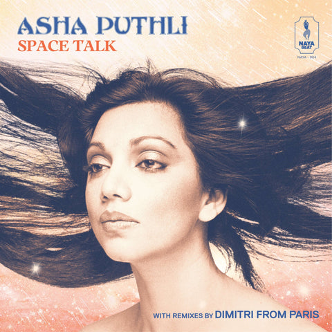 Asha Puthli - Space Talk (Dimitri From Paris Remix) - Artists Asha Puthli Genre Disco, Reissue, Remix Release Date 28 Apr 2023 Cat No. NAYA-004 Format 12" Vinyl - Vinyl Record