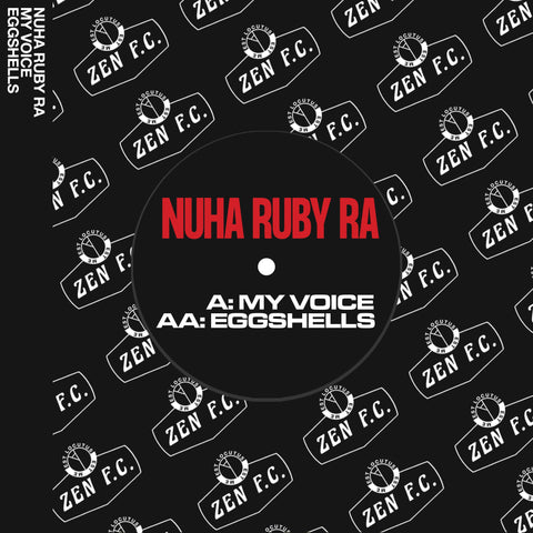 Nuha Ruby Ra - 'My Voice / Eggshells' Vinyl - Artists Nuha Ruby Ra Genre Experimental, Punk, Electronic Release Date 11 Nov 2022 Cat No. ZENFC018S Format 7" Vinyl - Zen F.C. - Zen F.C. - Zen F.C. - Zen F.C. - Vinyl Record