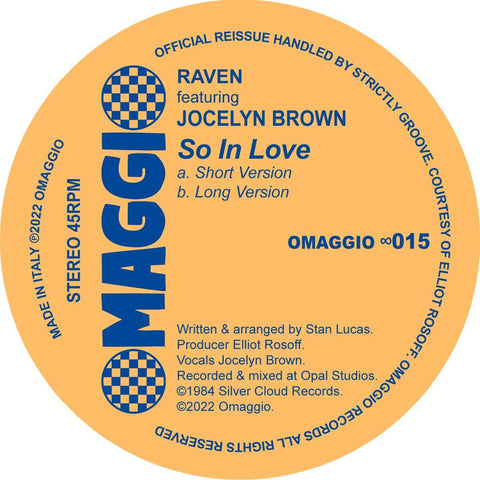 Raven feat. Jocelyn Brown - So In Love - Artists Raven, Jocelyn Brown Genre Funk, Disco Release Date May 6, 2022 Cat No. OMAGGIO-015 Format 12" Vinyl - Omaggio - Omaggio - Omaggio - Omaggio - Vinyl Record
