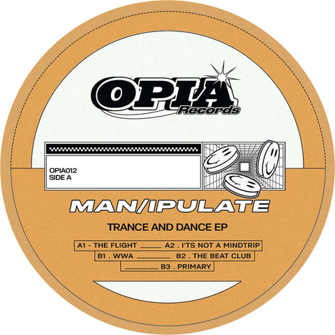 Man/ipulate - 'Trance And Dance' Vinyl - Artists Man/ipulate Genre Tech House Release Date 13 May 2022 Cat No. OPIA012 Format 12" Vinyl - Opia Records - Vinyl Record