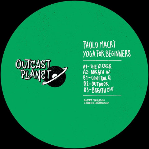 Paolo Macri - Yoga For Beginners - Artists Paolo Macrí Genre Tech House Release Date 11 March 2022 Cat No. OTP01 Format 12" Vinyl - Outcast Planet - Vinyl Record