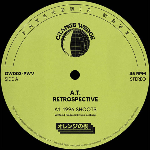 AT - Retrospective - Artists AT Genre Italo House, Deep House, Reissue Release Date 31 Mar 2023 Cat No. OW003-PWV Format 12" Vinyl - Orange Wedge - Orange Wedge - Orange Wedge - Orange Wedge - Vinyl Record