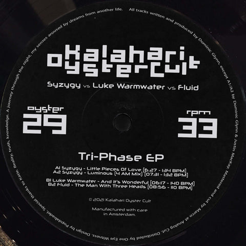 Syzygy & Fluid & Luke Warmwater - The Tri-Phase - Artists Syzygy Fluid Luke Warmwater Genre Techno, Trance Release Date 10 Mar 2023 Cat No. OYSTER29r Format 12" Vinyl - Kalahari Oyster Cult - Kalahari Oyster Cult - Kalahari Oyster Cult - Kalahari Oyster C - Vinyl Record