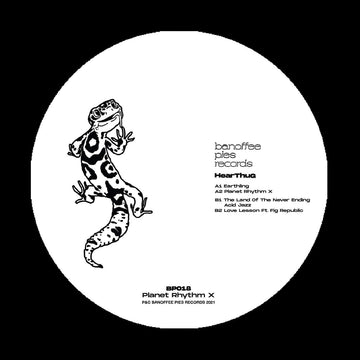 HearThuG - Planet Rhythm X - Banoffee Pies Records 18th release in the Original Series continues with another speaker hugger via a 4 track EP from HearThuG... Vinly Record