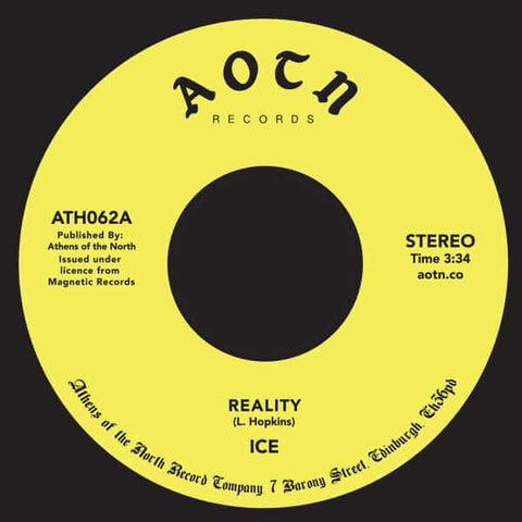 Ice - Reality - Artists Ice Genre Soul, Disco, Reissue Release Date 1 Jan 2018 Cat No. ATH062 Format 7" Vinyl - Athens of the North - Athens of the North - Athens of the North - Athens of the North - Vinyl Record